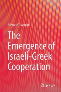 Enlarge image Cover: The Emergence of Israeli-Greek Cooperation - Springer