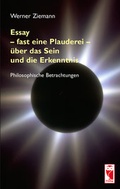 Cover: Essay - fast eine Plauderei - &uuml;ber das Sein und die Erkenntnis - Frieling & Huffmann