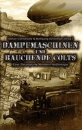 Cover: Dampfmaschinen und rauchende Colts - Low, Torsten