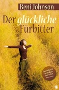 Cover: Der gl&uuml;ckliche F&uuml;rbitter - GloryWorld-Medien