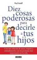 Cover: Diez Cosas Poderosas Para Decirle a Tus Hijos - Aguilar