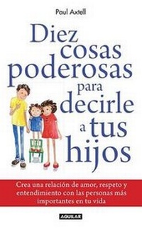 Enlarge image Cover: Diez Cosas Poderosas Para Decirle a Tus Hijos - Aguilar