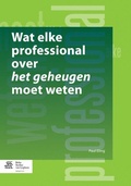 Cover: Wat elke professional over het geheugen moet weten - Bohn Stafleu Van Loghum