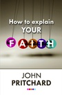 Cover: How to Explain your Faith - SPCK Publishing