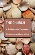 Cover: The Church: A Guide for the Perplexed - T.& T.Clark Ltd