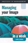 Cover: Managing Your Image in a Week - John Murray Learning