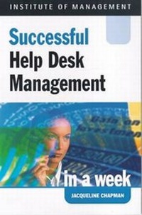 Enlarge image Cover: Successful Help Desk Management in a Week - John Murray Learning