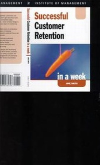 Enlarge image Cover: Customer Retention in a Week - John Murray Learning