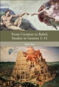 Cover: From Creation to Babel: Studies in Genesis 1-11 - T.& T.Clark Ltd