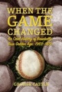 Cover: When the Game Changed - Lyons Press