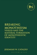Cover: Breaking Monotheism - T.& T.Clark Ltd