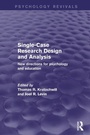 Cover: Single-Case Research Design and Analysis (Psychology Revivals) - Routledge