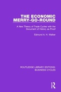 Cover: The Economic Merry-Go-Round (RLE: Business Cycles) - Routledge