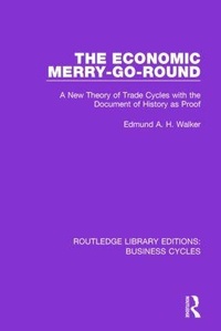 Enlarge image Cover: The Economic Merry-Go-Round (RLE: Business Cycles) - Routledge