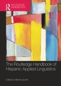 Cover: The Routledge Handbook of Hispanic Applied Linguistics - Routledge