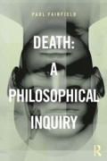 Cover: Death: A Philosophical Inquiry - Routledge