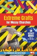 Cover: Extreme Crafts for Messy Churches - Messy Church