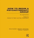 Cover: How to Begin a Psychotherapy Group (RLE: Group Therapy) - Routledge