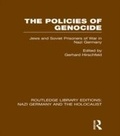 Cover: The Policies of Genocide (RLE Nazi Germany & Holocaust) - Routledge
