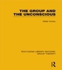 Cover: The Group and the Unconscious (RLE: Group Therapy) - Routledge