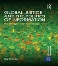 Cover: Global Justice and the Politics of Information - Routledge
