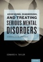 Cover: Assessing, Diagnosing, and Treating Serious Mental Disorders - OUP eBook
