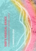 Cover: God's Radical Grace - Cambridge Scholars Publishing