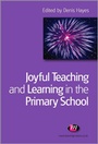 Cover: Joyful Teaching and Learning in the Primary School - Learning Matters Ltd