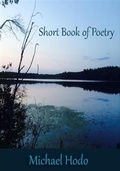 Cover: Short Book Of Poetry - Michael Hodo