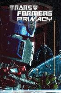 Enlarge image Cover: Transformers: Primacy - Idea & Design Works