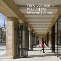 Enlarge image Cover: New Bodleian - Making the Weston Library - Bodleian Library