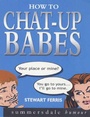 Cover: How to Chat-up Babes - Summersdale Publishers
