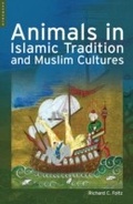 Cover: Animals in Islamic Tradition and Muslim Cultures - Oneworld Publications