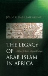 Abbildung von: The Legacy of Arab-Islam in Africa - Oneworld Publications