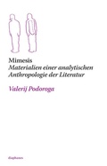 Cover: Mimesis. Materialien einer analytischen Anthropologie der Literatur - Diaphanes