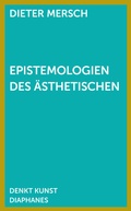 Cover: Epistemologien des &Auml;sthetischen - Diaphanes
