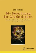 Cover: Die Berechnung der Gl&uuml;ckseligkeit - Jan Thorbecke Verlag