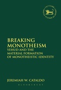 Cover: Breaking Monotheism - T.& T.Clark Ltd