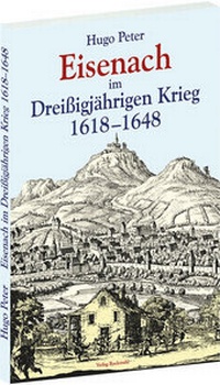 Abbildung von: Eisenach im Dreissigjährigen Krieg 1618-1648 - Verlag Rockstuhl
