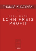 Cover: Thomas Kuczynski zu Karl Marx: Lohn Preis Profit - LAIKA