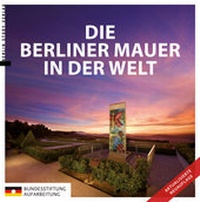 Abbildung von: Die Berliner Mauer in der Welt - Berlin Story Verlag GmbH