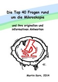 Cover: Die Top 40 Fragen rund um die Mikroskopie und ihre originellen und informativen Antworten - CTV