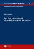 Cover: Das Uebergangsmandat der Arbeitnehmervertretungen - Peter Lang Verlag
