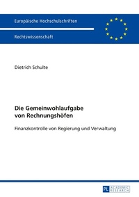 Abbildung von: Die Gemeinwohlaufgabe von Rechnungshöfen - Peter Lang Verlag