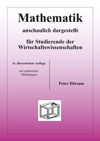 Abbildung von: Mathematik - anschaulich dargestellt - für Studierende der Wirtschaftswissenschaften - PD-Verlag GmbH & Co. KG