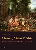Cover: Pflanzen, Bl&uuml;ten, Fr&uuml;chte - Lukas Verlag f&uuml;r Kunst- und Geistesgeschichte