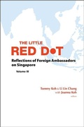 Cover: Little Red Dot, The: Reflections Of Foreign Ambassadors On Singapore - Volume Iii - World Scientific Publishing Co Pte Ltd