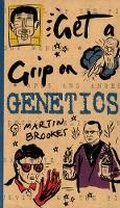Cover: Get a Grip on Genetics - Weidenfeld Nicolson Illustrated