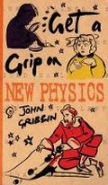 Cover: Get a Grip on New Physics - Weidenfeld Nicolson Illustrated