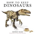 Cover: How to Keep Dinosaurs - Weidenfeld Nicolson Illustrated